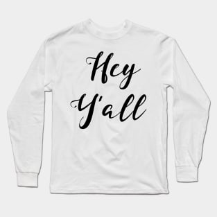 Hey Ya'll Design Texas Long Sleeve T-Shirt